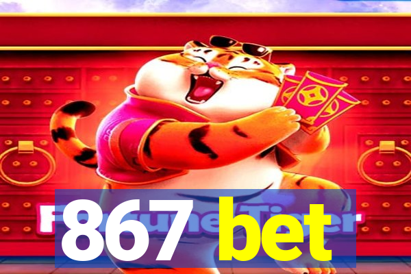 867 bet